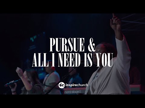 Pursue / All I Need Is You | Inspire Church Worship