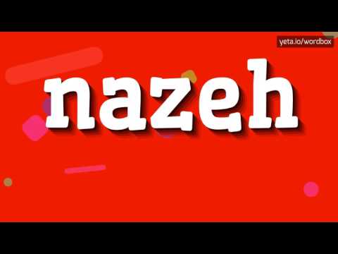NAZEH - HOW TO PRONOUNCE IT!?