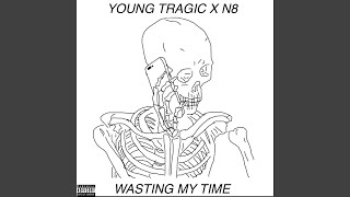 Wasting My Time (feat. N8)