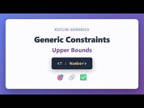 Kotlin Generics: Upper Bounds & Where Clause Explained | Generic Constraints Tutorial
