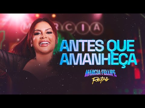 Márcia Fellipe - Antes Que Amanheça - Márcia Fellipe Retrô 2