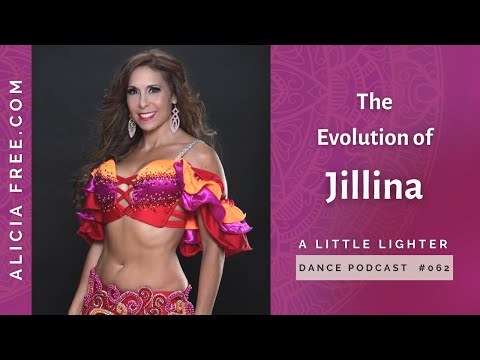 The Evolution of Jillina in Show Belly Dance Podcast #62