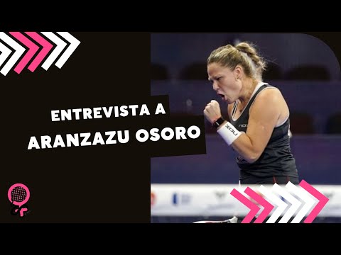 ENTREVISTA A ARANZAZU OSORO *PADEL FEMENINO*