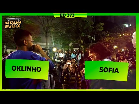 Oklinho x Sofia (SC) | 1ª Fase | Batalha da Matrix [373]