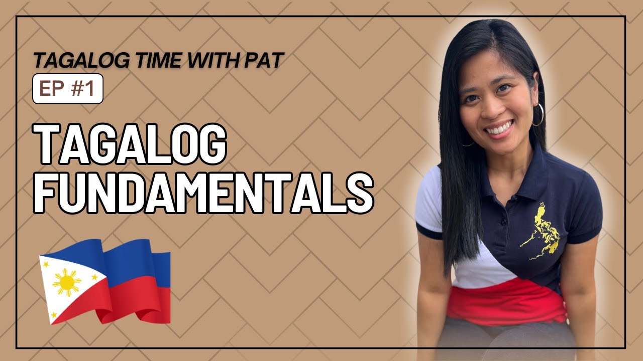 Tagalog Lesson 1: Tagalog Fundamentals