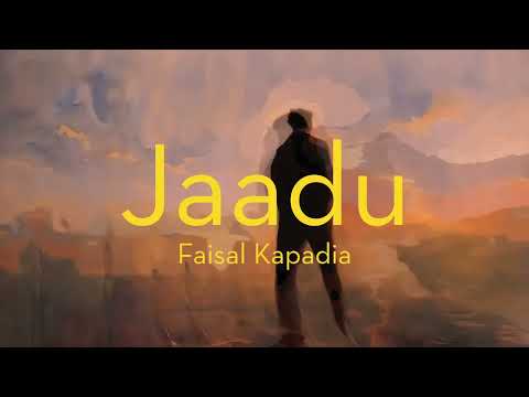 Faisal Kapadia | Jaadu | (Official Video)