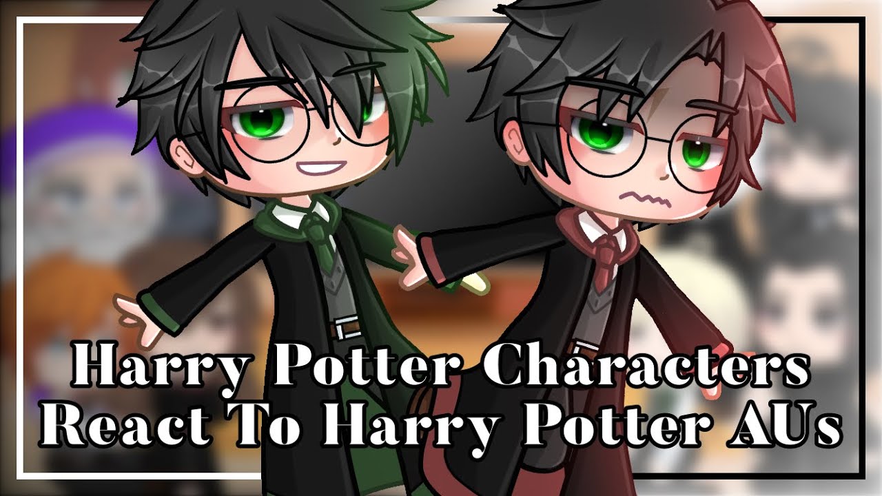 Harry Potter Characters React To Harry Potter AUs || (1/ ) || GCMM / GCMV || (Read Desc) ❤️