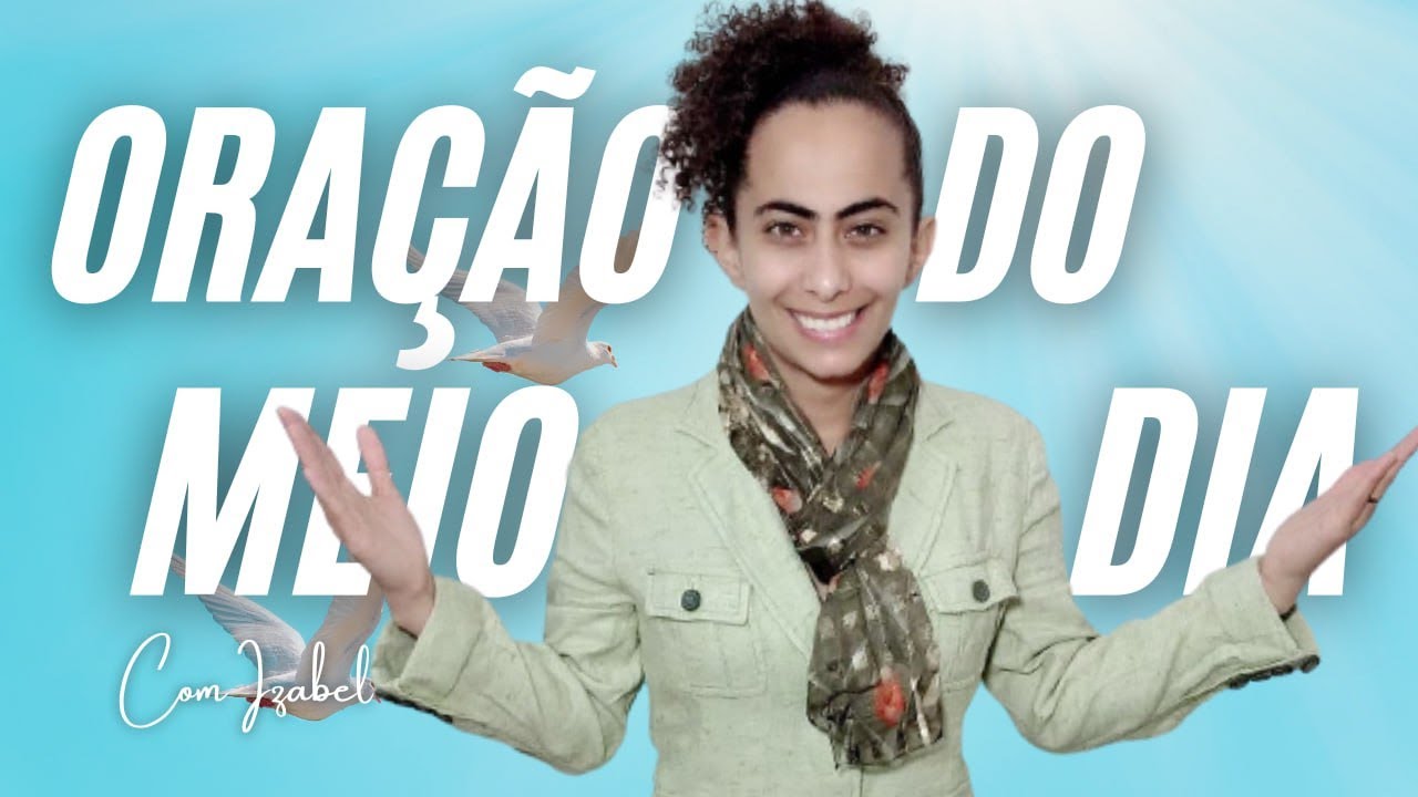 25/12/2024 - ORAÇÃO DO MEIO DIA COM IZABEL FERREIRA