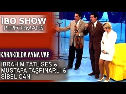 Karakolda Ayna Var | İbrahim Tatlıses & Sibel Can & Mustafa Taşpınarlı | İbo Show Performans