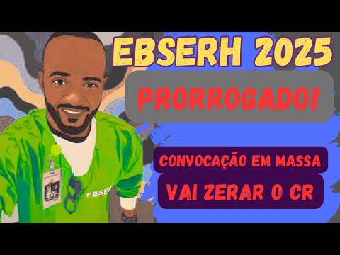 EBSERH 2025 EXTENDED FOR ANOTHER YEAR, WHAT NOW?