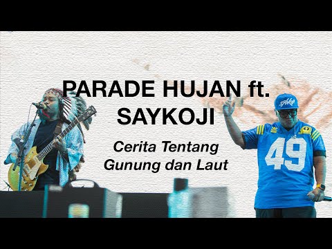 Parade Hujan Ft. Saykoji - Cerita Tentang Gunung dan Laut (Live@SynchronizeFest 2023)