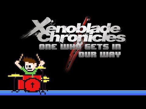 One Who Gets in Our Way - Xenoblade Chronicles (Drum Cover) -- The8BitDrummer
