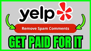 How To GET PAID From Yelp Removing Spam Comments (ONLY WAY) 2026
