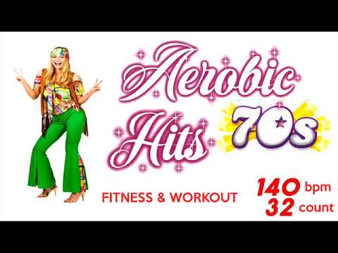 Aerobic Hits 70s 60 Minutes Mixed Compilation for Fitness & Workout 140 Bpm/32 Count
