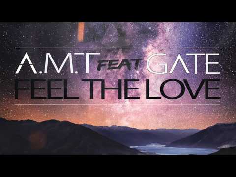 A.M.T - Feel The Love (Official Audio) ft. Gate