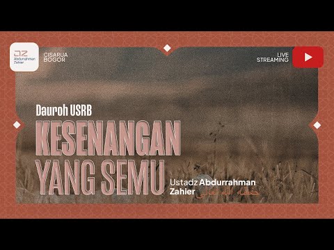 [Kajian Remaja Dauroh USRB] Kesenangan Yang Semu - Ustadz Abdurrahman Zahier حفظه الله تعالى