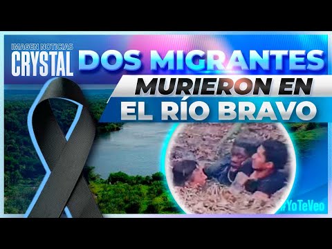 VIDEO: Migrantes mueren ahogados en el Río Bravo | Noticias con Crystal Mendivil