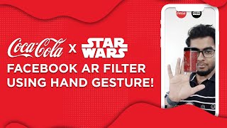 Star Wars and Coca-Cola Facebook Spark AR Filter - Hand tracking to control Coke Can (Built 2019)