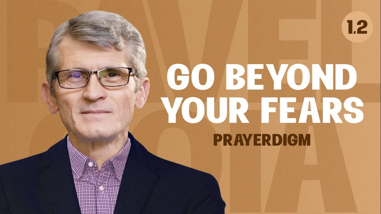 Go beyond your fears. PRAYERdigm Shift. Part 1 & 2 #pavelgoia