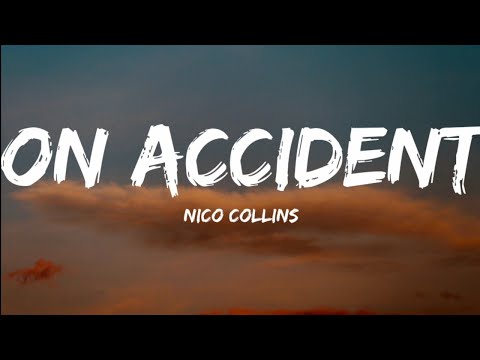 Nico Collins-On Accident (Lyrics Video)