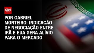 Vídeo: Análise: Indicação de negociação entre Irã e EUA gera alívio para o mercado | CNN NOVO DIA