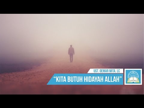 Kita Butuh Hidayah Allah ᴴᴰ | Ust. Oemar Mita. Lc