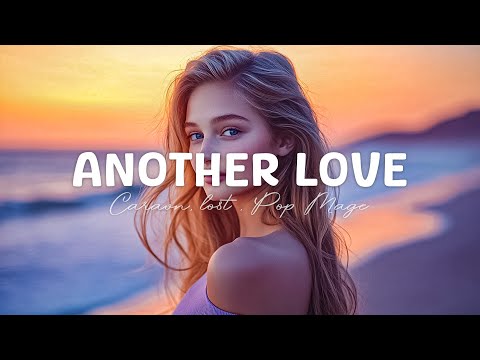 Another Love - Caravn, lost , Pop Mage (Magic Cover Release)