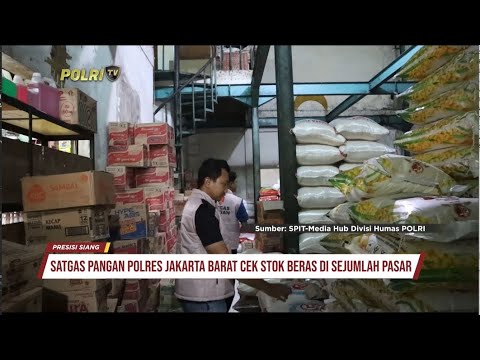 SATGAS PANGAN POLRES JAKBAR PASTIKAN KETERSEDIAAN BERAS AMAN SELAMA RAMADAN