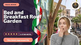 Bed and Breakfast Roof Garden - This Hotel Impressed Me | Salerno, Italy🏨
