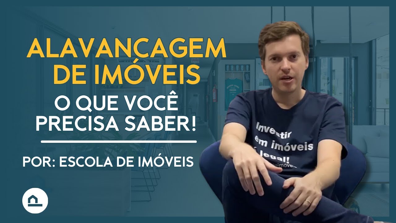 O QUE É ALAVANCAGEM DE IMÓVEIS? (por Escola de Imóveis)