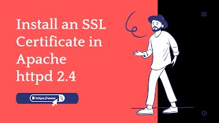 INSTALLING SSL CERTIFICATE ON Apache HTTP SERVER - A Simple Step-by-Step Guide