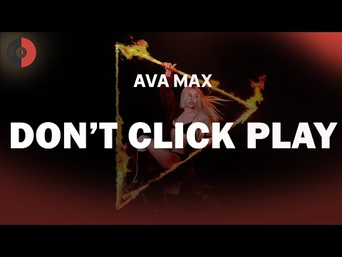 Ava Max - Don’t Click Play | Top Songs | Lyrics
