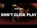Ava Max Don T Click Play Top Songs Lyrics