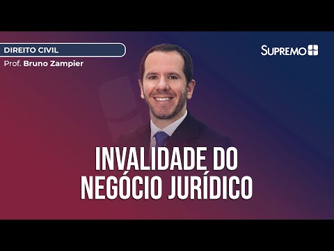 Invalidade do Negócio Jurídico | Prof. Bruno Zampier