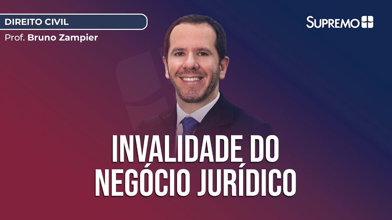 Invalidade do Negócio Jurídico | Prof. Bruno Zampier