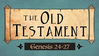 Genesis 24-27 Old Testament Come Follow Me Ponderfun