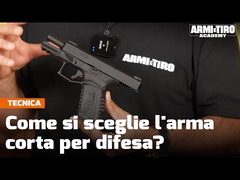 Come si sceglie l'arma corta per difesa? - Armi e Tiro Academy