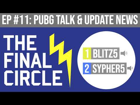 The Final Circle #11 - PUBG Podcast (Vikendi Loot Update & New Patches)