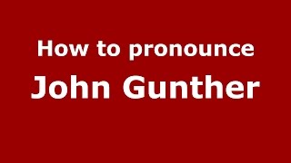 How to pronounce John Gunther