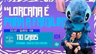 Roda de Lore #024 - "Lorcana é para a família", feat. @tiugabis