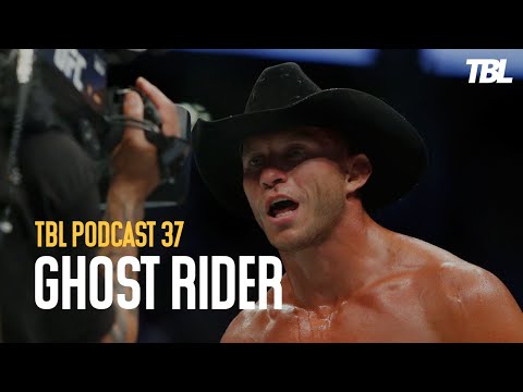TBL Podcast #37  - "Ghost Rider" (UFC Fight Night 139)