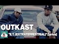 Outkast, “E.T. (Extraterrestrial)” lyrics
