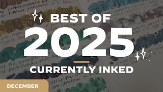 Re-Inking Fountain Pen & Ink Favorites From the Entire Year! · Currently Inked