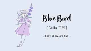 IND-ENG  Blue Bird - Della (丁当)  OST Love is S
