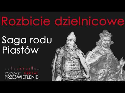 Rozbicie dzielnicowe. Saga rodu Piastów. Zaprasza Łukasz Starowieyski