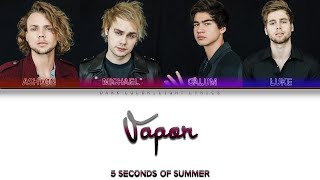 5 Seconds Of Summer 'Vapor' Lyrics [Color Coded ENG_ESP]