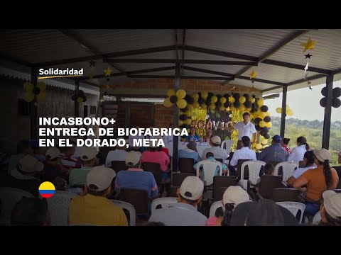 #INCASBONO+  • Entrega de biofabrica en El Dorado, Meta 🇨🇴