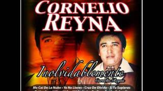 CORNELIO  REYNA--Me Caiste Del Cielo