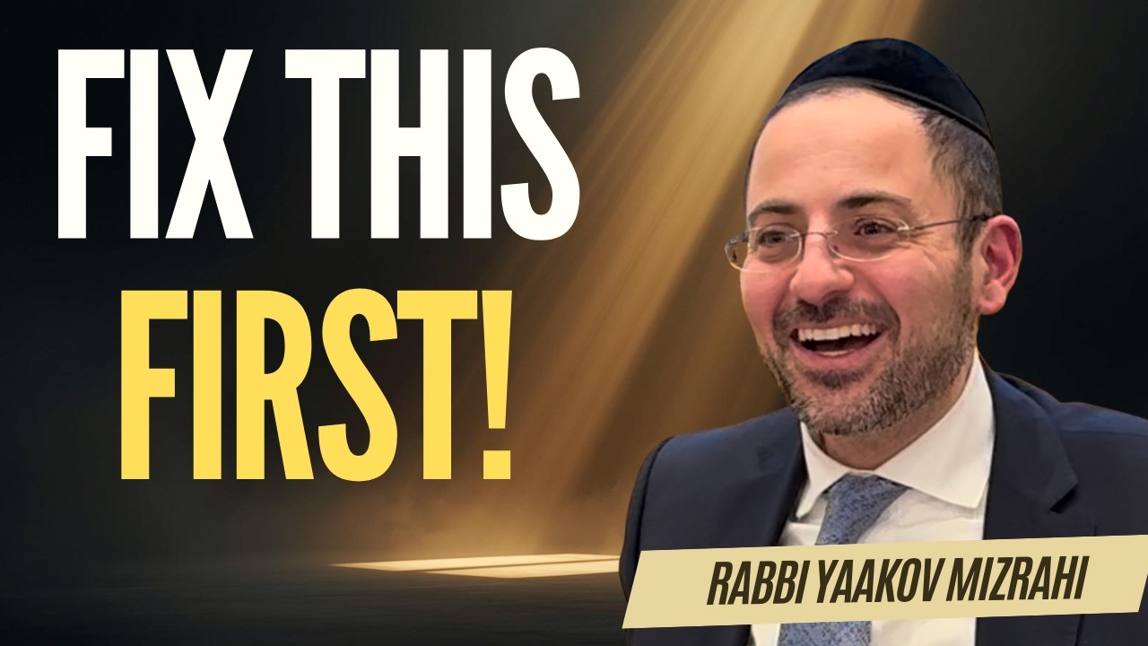Fix This...and Every Middah Changes | R' Yaakov Mizrahi | Mastering Our Middot (Shiur 4–Emunah)