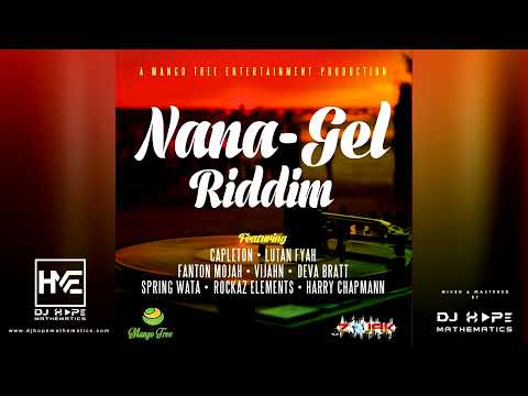 Nana Gel Riddim Mix (Full Album) ft. Capleton, Lutan Fyah, Fantan Mojah, Vijahn, Deva Bratt & More